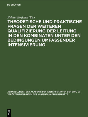 cover image of Theoretische und praktische Fragen der weiteren Qualifizierung der Leitung in den Kombinaten unter den Bedingungen umfassender Intensivierung